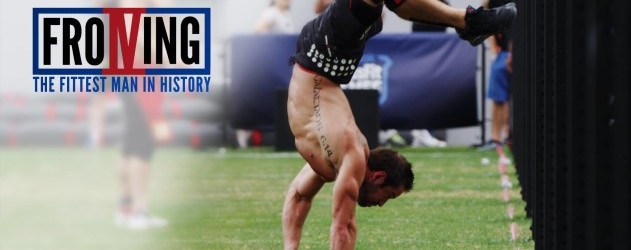 FRONING: Fittest Man In History ~ Movie Review